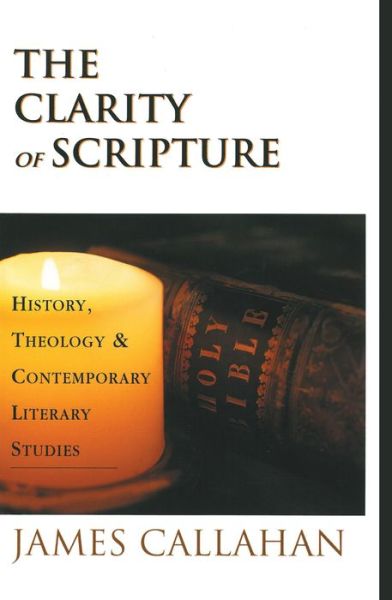 Cover for James Callahan · The Clarity of Scripture: History, Theology, &amp; Contemporary Literary Studies (Paperback Book) (2020)