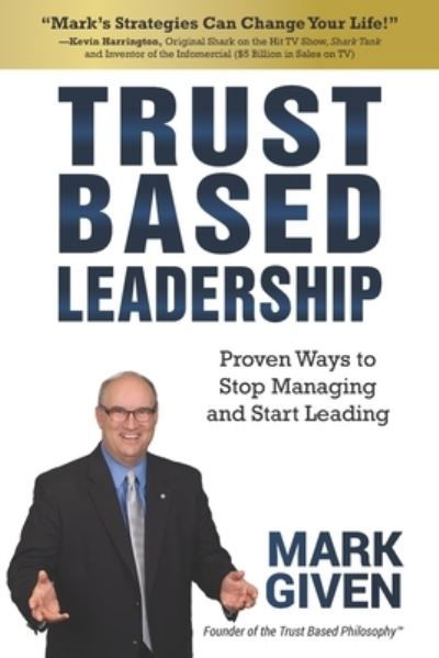 Cover for Mark Given · Trust Based Leadership (Taschenbuch) (2018)