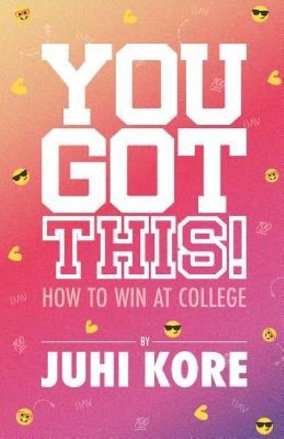 Cover for Juhi Kore · You Got This! (Paperback Bog) (2018)