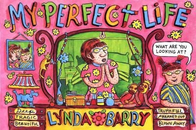Cover for Lynda Barry · My Perfect Life (Innbunden bok) (2022)
