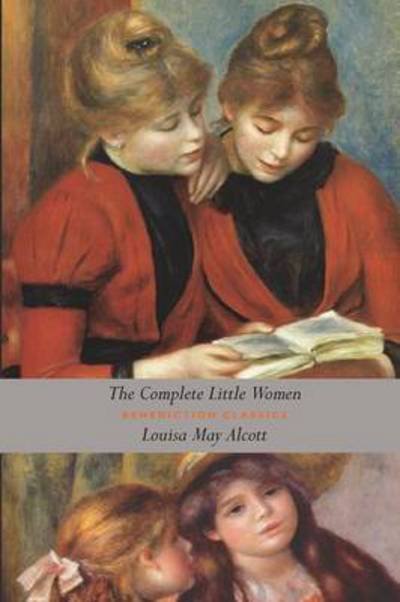 The Complete Little Women: Little Women, Good Wives, Little Men, Jo's Boys (Unabridged) - Louisa May Alcott - Livros - Benediction Classics - 9781781397657 - 22 de dezembro de 2016