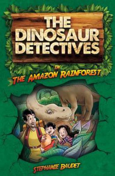 Cover for Stephanie Baudet · The Dinosaur Detectives in The Amazon Rainforest - The Dinosaur Detectives (Paperback Book) (2016)