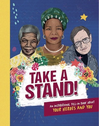 Cover for Caroline Rowlands · Take A Stand: An inspirational fill-in book about your heroes and you (Hardcover bog) (2019)