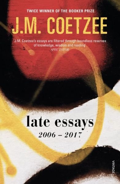 Cover for J.M. Coetzee · Late Essays: 2006 - 2017 (Paperback Book) (2018)