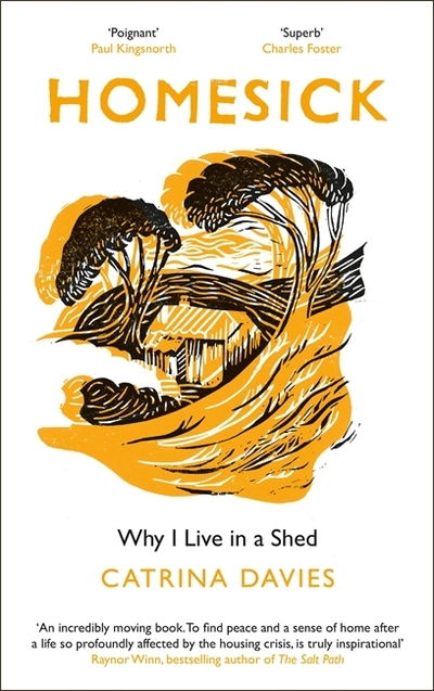 Cover for Catrina Davies · Homesick: Why I Live in a Shed (Hardcover Book) (2019)