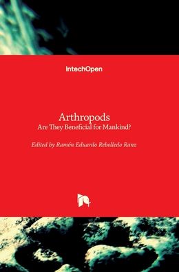 Cover for Ramn Eduardo Rebolledo Ranz · Arthropods: Are They Beneficial for Mankind? (Hardcover Book) (2021)