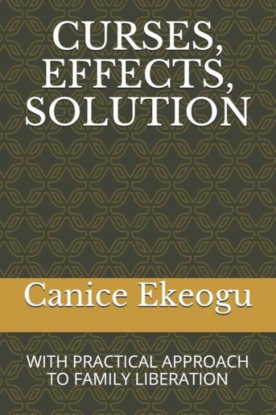 Cover for Canice Ekeogu · Curses, Effects, Solution (Taschenbuch) (2019)