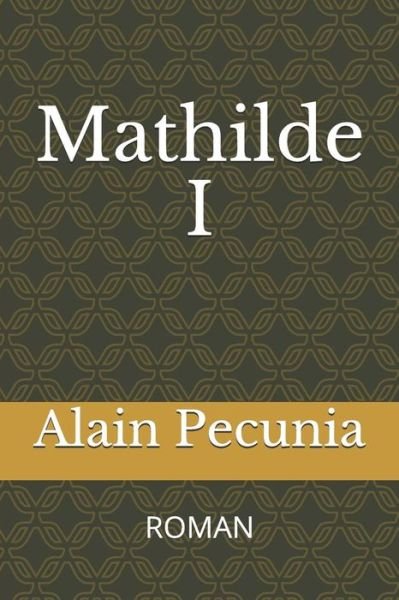 Cover for Alain Pecunia · Mathilde I (Paperback Book) (2019)