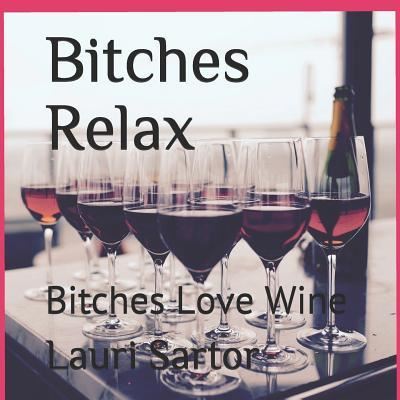 Cover for Lauri Sartor · Bitches Relax (Paperback Book) (2019)