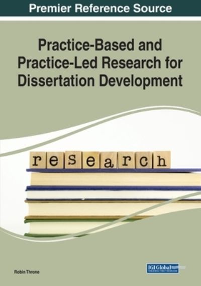 Cover for Robin Throne · Practice-Based and Practice-Led Research for Dissertation Development (Pocketbok) (2020)