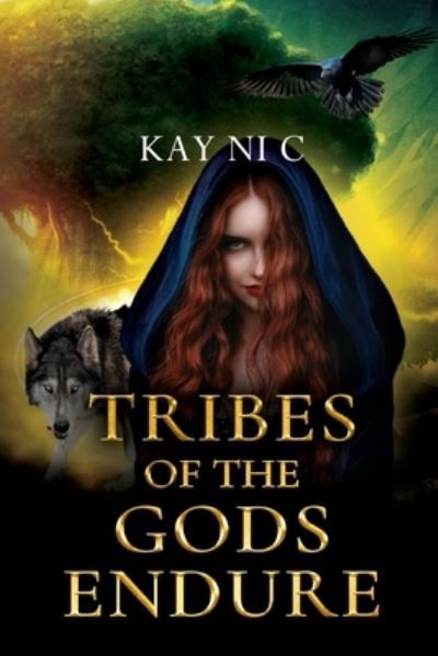 Tribes of the Gods Endure - Kay Ni C - Książki - Pegasus Elliot Mackenzie Publishers - 9781837942657 - 25 lipca 2024