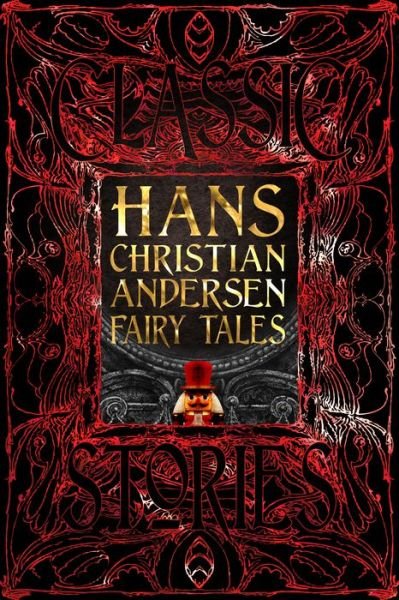 Hans Christian Andersen Fairy Tales: Classic Tales - Gothic Fantasy - Hans Christian Andersen - Bücher - Flame Tree Publishing - 9781839641657 - 11. August 2020