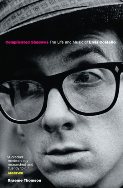 Cover for Graeme Thomson · Complicated Shadows: The Life And Music Of Elvis Costello (Paperback Book) [Main edition] (2005)