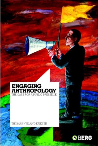 Cover for Thomas Hylland Eriksen · Engaging Anthropology: The Case for a Public Presence (Paperback Book) (2005)