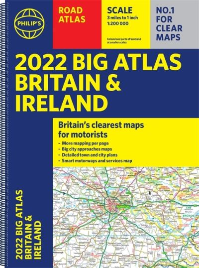 2022 Philip's Big Road Atlas Britain and Ireland: (A3 Spiral binding) - Philip's Road Atlases - Philip's Maps - Livres - Octopus Publishing Group - 9781849075657 - 10 juin 2021