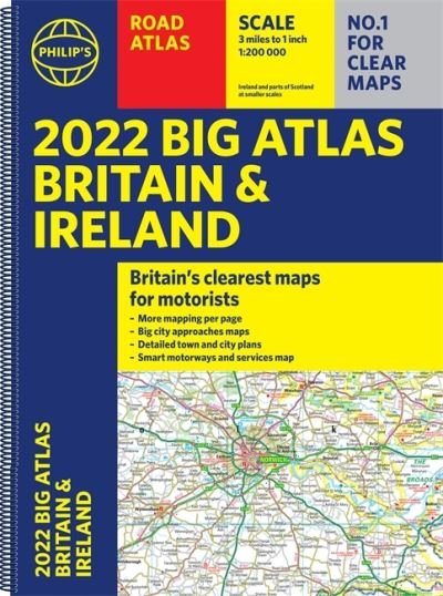 Cover for Philip's Maps · 2022 Philip's Big Road Atlas Britain and Ireland: (A3 Spiral binding) - Philip's Road Atlases (Spiralbog) (2021)