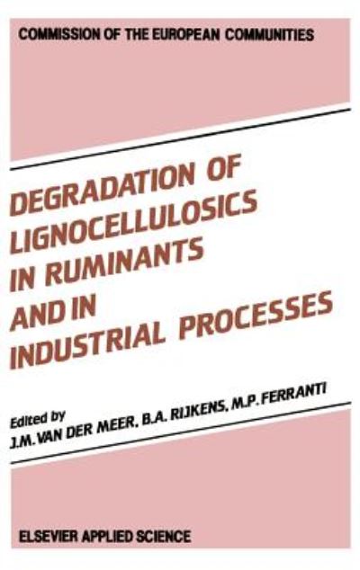 Cover for J M Van Der Meer · Degradation of Lignocellulosics in Ruminants and in Industrial Processes (Hardcover Book) (1987)