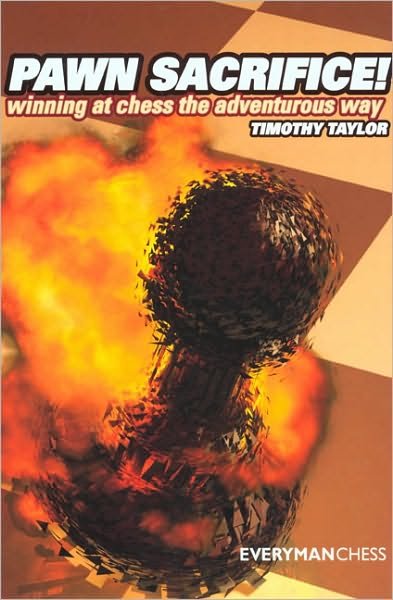 Cover for Timothy Taylor · Pawn Sacrifice!: Winning at Chess the Adventurous Way (Taschenbuch) (2008)