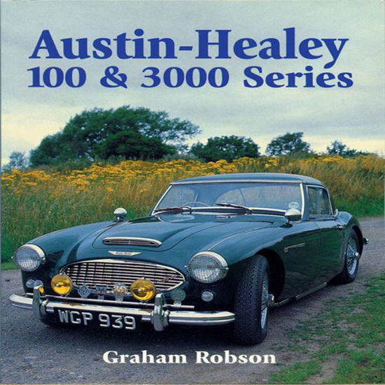 Cover for Graham Robson · Austin Healey 100 &amp; 3000 Series (Pocketbok) [New edition] (2001)