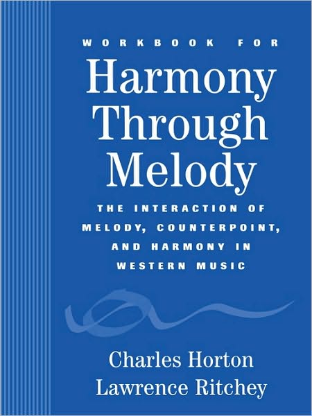 Cover for Charles Horton · Workbook for Harmony Through Melody: The Interaction of Melody, Counterpoint, and Harmony in Western Music (Paperback Book) (2000)