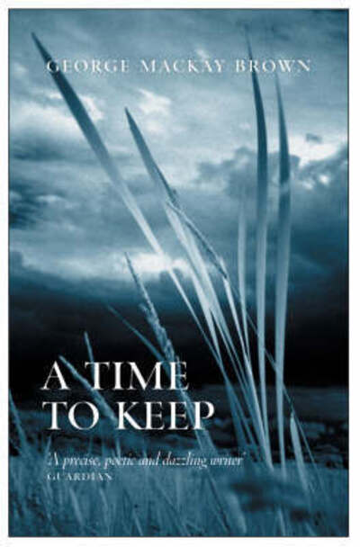 A Time to Keep - George Mackay Brown - Kirjat - Birlinn General - 9781904598657 - maanantai 22. toukokuuta 2006