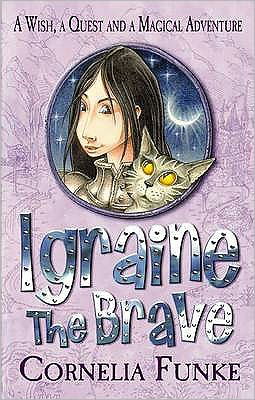 Cover for Cornelia Funke · Igraine the Brave (Pocketbok) (2008)