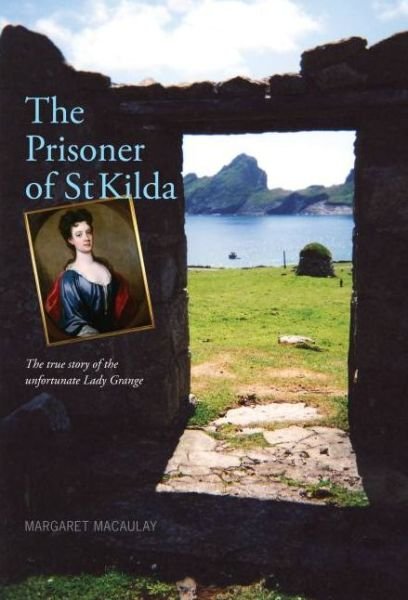 Cover for Margaret Macaulay · The Prisoner of St Kilda: The True Story of the Unfortunate Lady Grange (Pocketbok) [2 New edition] (2010)
