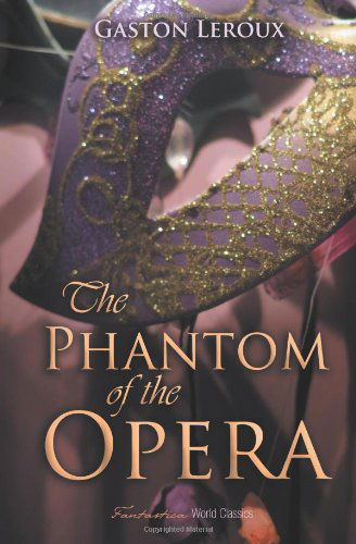 Cover for Gaston Leroux · The Phantom of the Opera (World Classics) (Paperback Book) (2013)