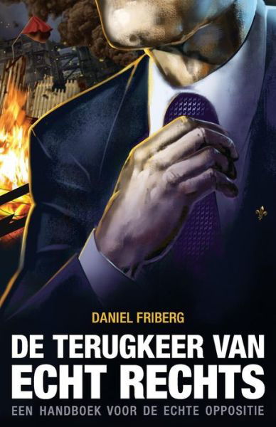 Cover for Friberg, Daniel (MBA, Gothenburg School of Business, Economics and Law) · De Terugkeer Van Echt Rechts (Paperback Book) (2016)