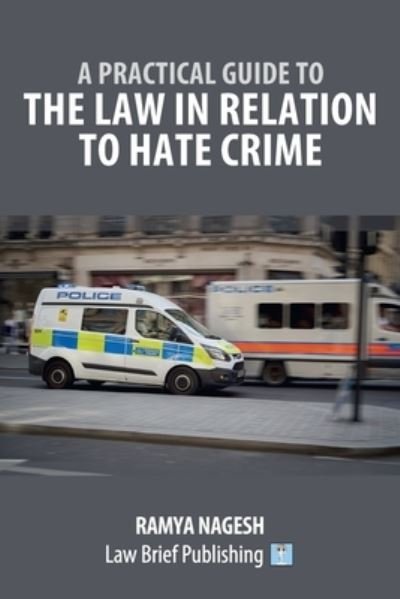 Cover for Ramya Nagesh · A Practical Guide to the Law in Relation to Hate Crime (Paperback Book) (2020)