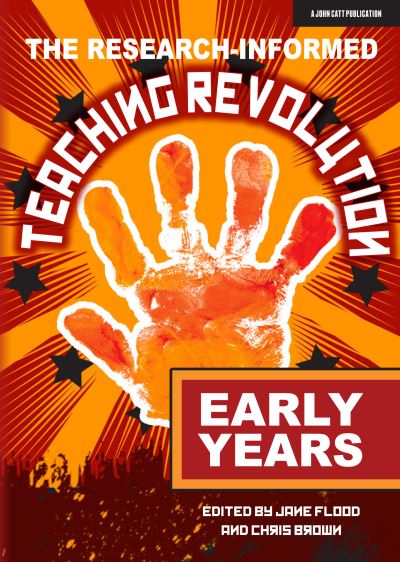 The Research-informed Teaching Revolution - Early Years - Chris Brown - Bücher - John Catt Educational Ltd - 9781913622657 - 19. Juli 2021