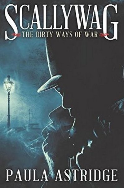 Cover for Paula Astridge · Scallywag: The Dirty Ways of War (Pocketbok) (2016)