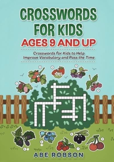 Cover for Abe Robson · Crosswords for Kids Ages 9 and Up (Taschenbuch) (2020)