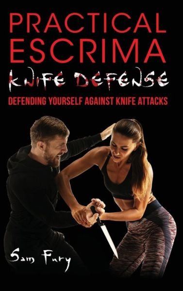 Cover for Sam Fury · Practical Escrima Knife Defense (Inbunden Bok) (2021)