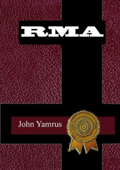 Rma - John Yamrus - Books - Epic Rites Press - 9781926860657 - December 16, 2018