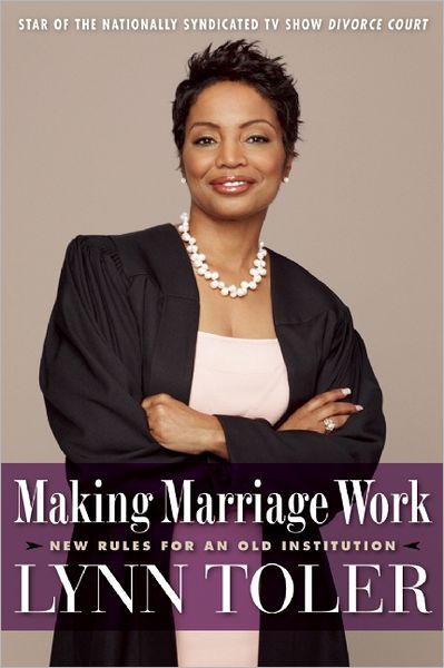 Cover for Lynn Toler · Making Marriage Work: New Rules for an Old Institution (Paperback Book) [Original edition] (2012)