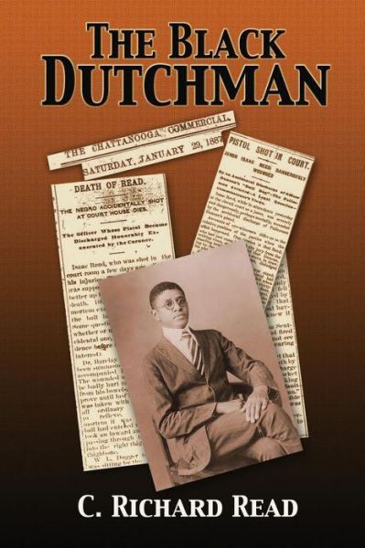 Cover for C. Richard Read · The Black Dutchman: Book One (Paperback Book) (2014)