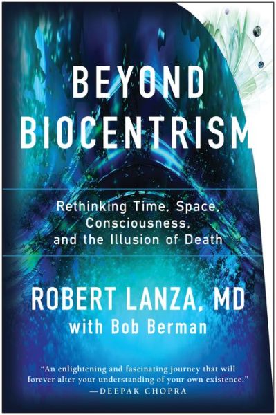 Cover for Robert Lanza · Beyond Biocentrism: Rethinking Time, Space, Consciousness, and the Illusion of Death (Paperback Book) (2017)