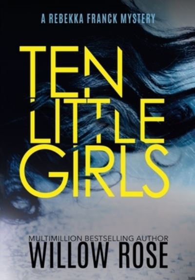 Cover for Willow Rose · Ten Little Girls (Hardcover Book) (2021)