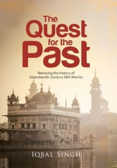 Cover for Iqbal Singh · The Quest for the Past (Hardcover Book) (2021)