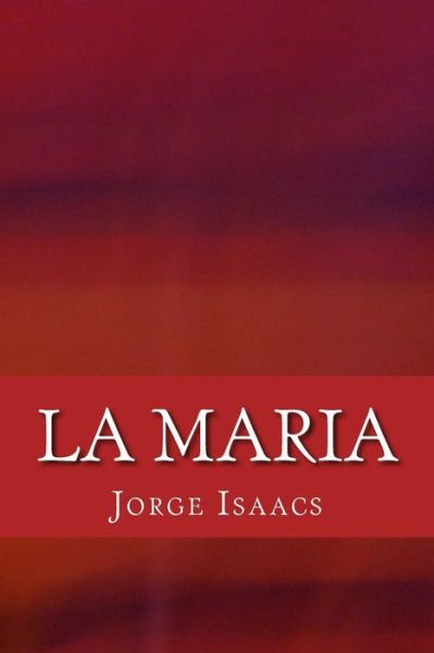 Cover for Jorge Isaacs · La Maria (Paperback Book) (2017)