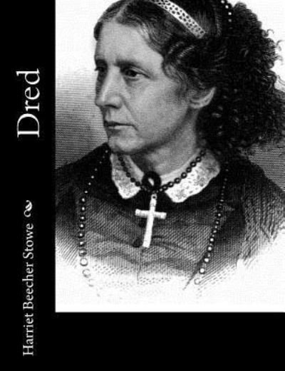 Cover for Professor Harriet Beecher Stowe · Dred (Paperback Book) (2017)
