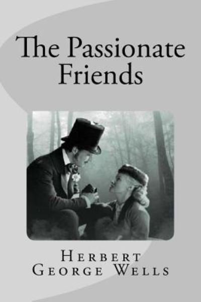 The Passionate Friends - H G Wells - Livros - Createspace Independent Publishing Platf - 9781977701657 - 27 de setembro de 2017