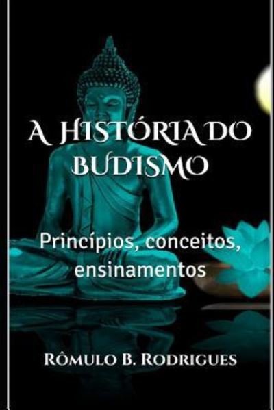 Cover for Romulo Borges Rodrigues · A Historia Do Budismo (Pocketbok) (2018)