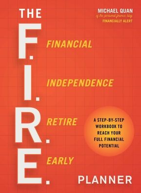 Cover for Michael Quan · The F.I.R.E. Planner: A Step-by-Step Workbook to Reach Your Full Financial Potential (Paperback Book) (2021)