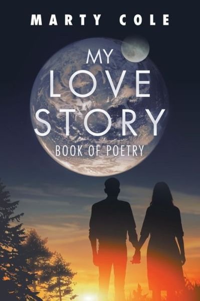 Cover for Marty Cole · My Love Story (Paperback Bog) (2018)