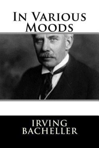Cover for Irving Bacheller · In Various Moods (Pocketbok) (2018)