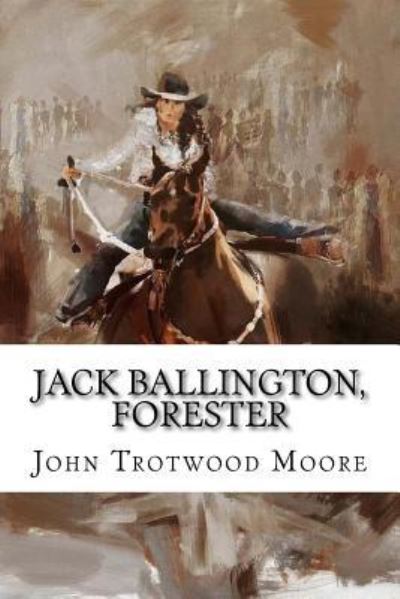 Cover for John Trotwood Moore · Jack Ballington, Forester (Pocketbok) (2018)