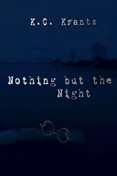 Cover for K C Krantz · Nothing but the Night (Paperback Book) (2018)