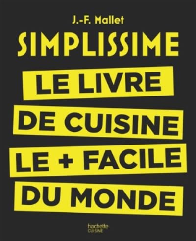 Simplissime: le livre de cuisine le + facile du monde - Jean-Francois Mallet - Böcker - Hachette - 9782013963657 - 2 september 2015
